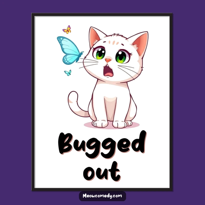 Funny Cat Poster: Startled Eyes Chasing Butterfly, Humorous Wall Art Gift