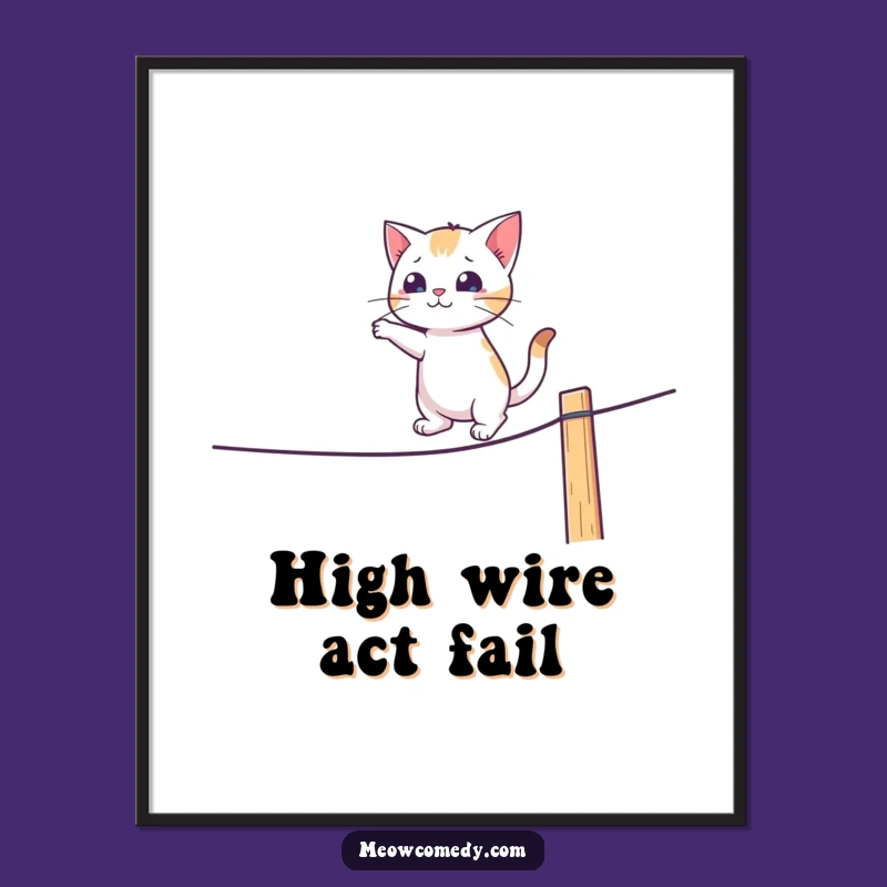 Funny Cat Tightrope Walker Poster: Hilarious Wall Art for Cat Lovers