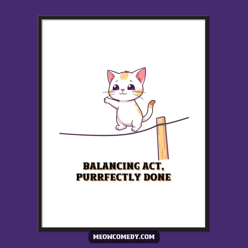 Funny Free Printable Wall Art: Wobbly Cat Tightrope Hilarious Downloadable Art for Cat Fans!