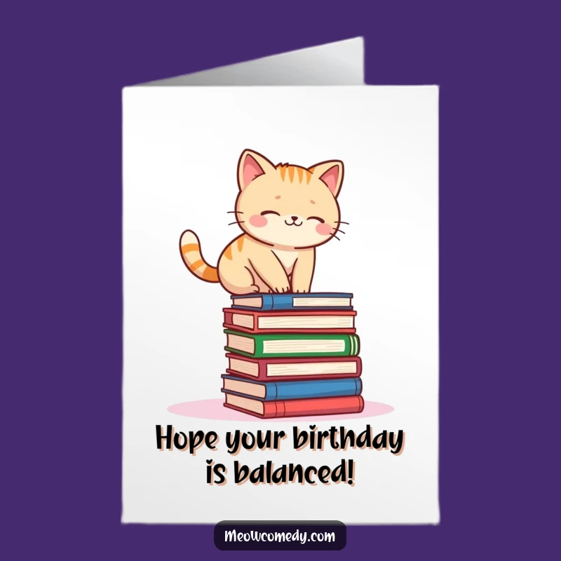 Free Printable Birthday Card: Funny Balancing Cat - Hilarious Downloadable Gift