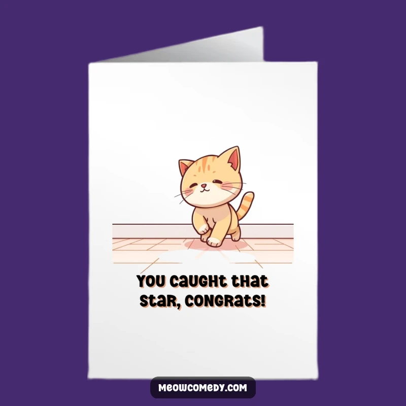 Congrats Free Printable Card: Cat's Light Pursuit! Fun Downloadable Gift for a Bright Achievement.