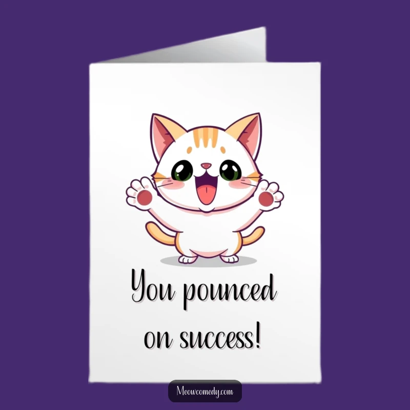 Free Printable Congrats Card: Pouncing Cat Celebration! Funny Downloadable Gift for Achievements!