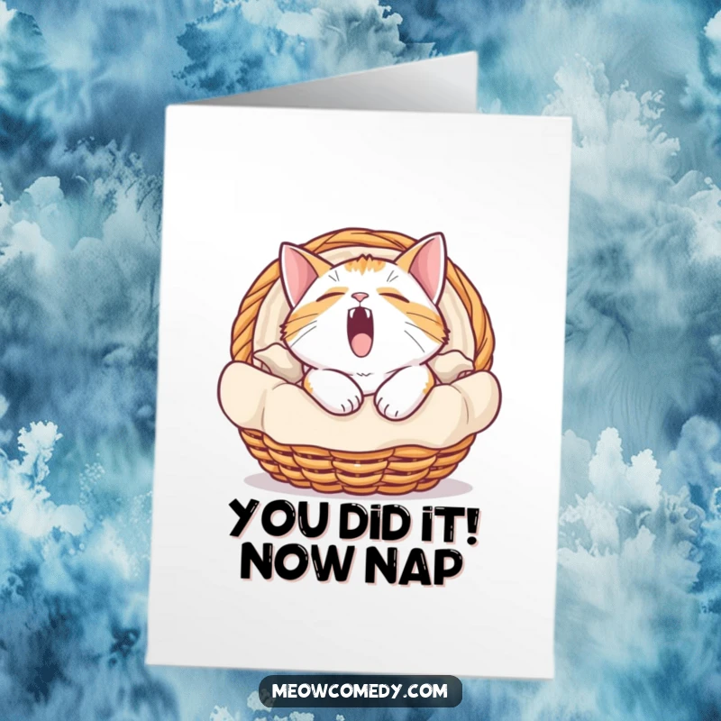 Funny Free Printable Congratulations Card showing a cat yawning widely in a basket, symbolizing relief after a big event.