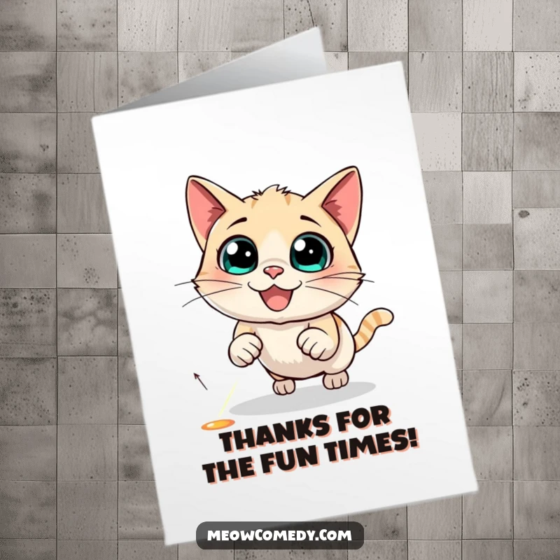 Funny free printable thank you card, a cat's wide-eyed pursuit of a laser dot, expressing energetic appreciation.